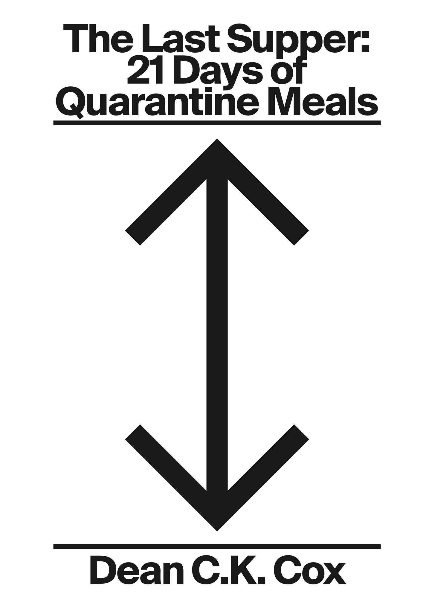 The Last Supper – 21 Days in Quarantine Meals